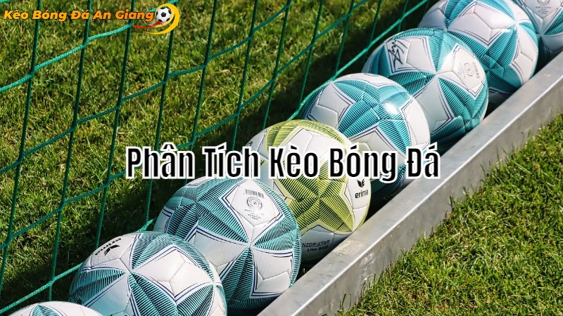 Hướng Dẫn Phân Tích Kèo Bóng Đá Tại An Giang 2024